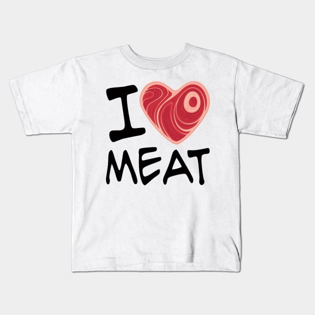 I Love Meat Kids T-Shirt by fizzgig